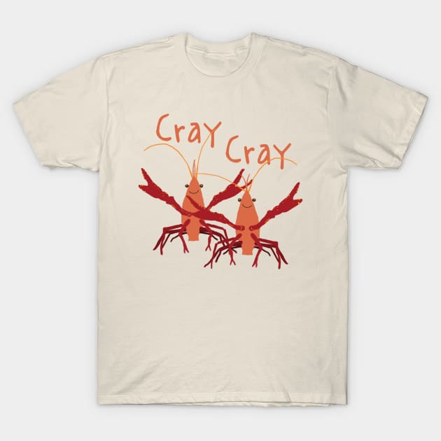 Cray Cray Crayfish T-Shirt by ahadden